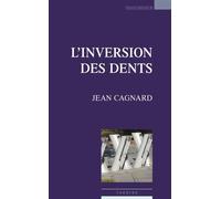L'inversion des dents - Jean Cagnard - Espaces 34 - broché - Théâtre