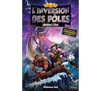 L'inversion des pôles (T2) : Quitter l'îlot - Lecture roman jeunesse aventures Fortnite - Dès 12 ans (2)