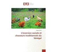 L'inversion sociale et chasseurs traditionnels du Sénégal - Seydou DIOUF - Universitaires Europeennes - broché - Livre