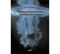 L'inversion temporelle du cinéma: Tête à queue de l'univers