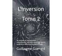 L'Inversion Tome 2: Six nouvelles de l'effondrement informationnel : Injecteurs neuronaux, guerres narratives et domestication algorithmique