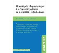 L'investigation Du Psychologue À La Protection Judiciaire De La Jeunesse - 15 Études De Cas