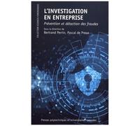 L'investigation En Entreprise - Prévention Et Détection Des Fraudes