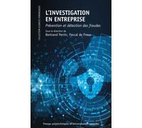 L'investigation en entreprise Prévention et détection des fraudes - Bertrand Perrin - Presses Polytechniques Romandes - broché - Etude