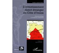 L'investissement direct étranger en Côte d'Ivoire Economie politique et changement institutionnel - Gueby Joseph Dago - L'harmattan - broché - Etude