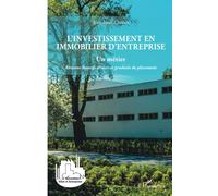 L'investissement en immobilier d'entreprise: Un métier Revenus locatifs directs et produits de placement