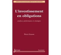 L'investissement en obligations. Analyse, performance et stratégies Paul-Jacques Lehmann (Auteur), Pierre Gruson (Auteur)