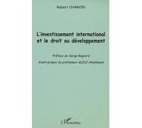 L'INVESTISSEMENT INTERNATIONAL ET LE DROIT AU DÉVELOPPEMENT