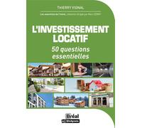 L'investissement locatif 50 questions essentielles - Thierry Vignal - Bréal - broché - Guide