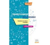 L'investissement responsable Transformer ses valeurs en épargne - Alexandre Touma - Revue Banque - broché - Essai