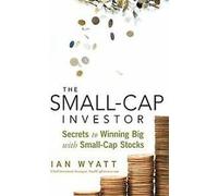 L'investisseur à petite capitalisation : Les secrets pour gagner gros avec... Book