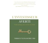 L'investisseur Averti: Guide pratique pour investir avec clarté