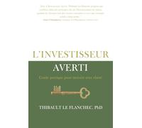 L'investisseur Averti: Guide pratique pour investir avec clarté