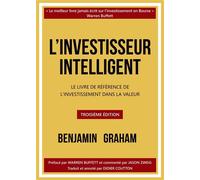 L'investisseur intelligent Le livre de référence de l'investissement dans la valeur - Benjamin Graham - Valor Eds - broché - Guide