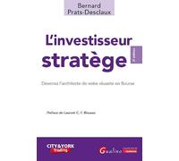 L'investisseur stratège: Devenez l'architecte de votre réussite en Bourse