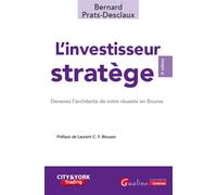 L'investisseur stratège Devenez l'architecte de votre réussite en Bourse - Bernard Prats-Desclaux - Gualino Eds - broché - Essai