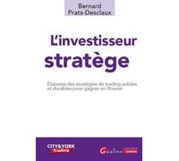 L'investisseur Stratège - Elaborez Des Stratégies De Trading Solides Et Durables Pour Gagner En Bourse