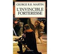 L'Invincible forteresse George R.R. Martin (Auteur), Jean Sola (Traduction)