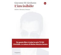 L'invisibile. Matteo Messina Denaro. Nuova ediz.
