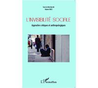 L'invisibilité sociale Approches critiques et anthropologiques - Hubert Faes - L'harmattan - broché - Essai