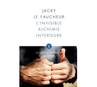 L'Invisible Alchimie Intérieure: La Grande Révélation du Karma