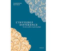 L'Invisible Différence: Une mère, une fille, et le poids des préjugés.
