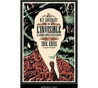 L'Invisible Erik Kriek (Illustration), Howard Phillips Lovecraft (Auteur), Christian Mattiucci (Conception), Johanna Schipper (Traduction)