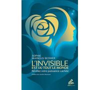 L'invisible est (à) tout le monde Révélez votre puissance cachée - Docteur Sophie Mainguy-Besnier - Mamaeditions - broché - Essai