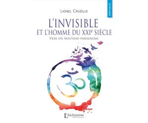 L'invisible et l'Homme du XXIe siècle - Vers un nouveau paradigme