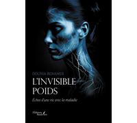 L'invisible poids Échos d'une vie avec la maladie - Dounia Benamer - Baudelaire - broché - Témoignage