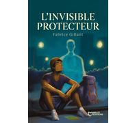L'invisible protecteur - Fabrice Gillant - Hello - broché - roman jeunesse