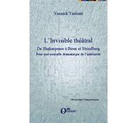 L'Invisible théâtral De Shakespeare à Ibsen et Strindberg - Pour une nouvelle dramaturgie de l'intériorité - Yannick Tauliaut - Orizons - broché - Etude