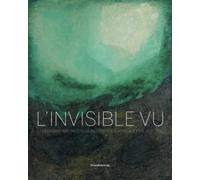 L'invisible vu Les peintres abstraits du Musée des Beaux-arts de Rouen, 1937-1997 - Collectif - Silvana Editoriale - broché - Catalogue d'exposition