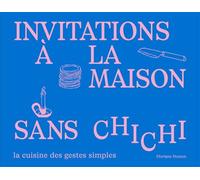 Floriane Dumen – L'invitation à la maison sans chichi – 50 recettes en pas à pas – Broché – First