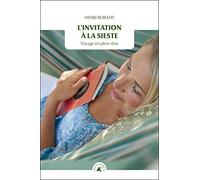 L'invitation à la sieste: Voyage en plein rêve