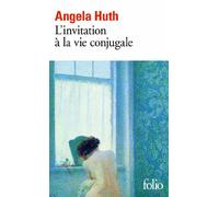 Angela Huth – L'invitation à la vie conjugale – Roman – Poche – Gallimard