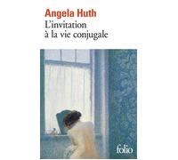 L'invitation à la vie conjugale - Invitation To the Married Life - Angela Huth - Gallimard - Poche - Roman