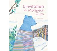 L'Invitation de Monsieur Ours Hyunjung Na (Auteur), Chloé Laborde (Traduction)