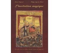 L'invitation magique : Un rendez-vous avec Robert-Houdin, le prince des magiciens