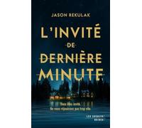 L'Invité de dernière minute - Le nouveau thriller domestique addictif ! - Best-seller du New York Times
