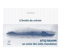 L'invité du miroir Atiq Rahimi (Auteur)