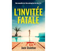 L'invitée fatale: Un thriller psychologique qui vous fera douter des motivations de chacun