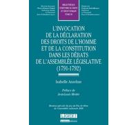 L'invocation De La Déclaration Des Droits De L'homme Et De La Constitution Dans Les Débats De L'assemblée Législative (1791-1792)