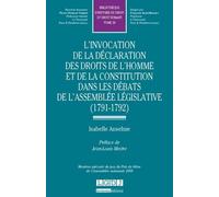 L'invocation de la déclaration des droits de l'homme et de la constitution dans Mention spéciale du jury du prix de thèse de l'assemblée nationale 2008 - Isabelle Anselme - Lgdj - broché - Etude