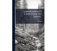 L'invocation Et L'initiation Des Saints...