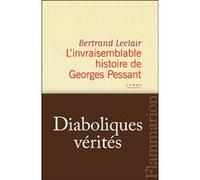Bertrand Leclair – L'Invraisemblable Histoire de Georges Pessant – Roman – Broché