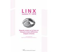 Linx N° 77/2018 - Regards Croisés Sur Le Futur En Français Et Dans Différentes Langues Romanes