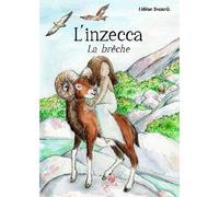 L'inzecca : La brèche Edition bilingue français-corse - Hélène Bonardi - A Granata - cartonné - Contes et légendes jeunesse