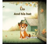 Lio and his Hat: Finding Fun and Responsibility on the Farm