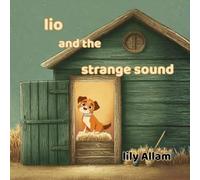 Lio and the Strange Sound: A Warm Farm Adventure About Staying Calm and Kind